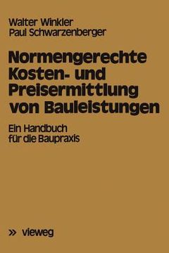 portada Normengerechte Kosten- Und Preisermittlung Von Bauleistungen: Ein Handbuch Für Die Baupraxis (en Alemán)