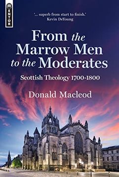 portada From the Marrow Men to the Moderates: Scottish Theology 1700-1800 (in English)