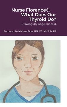 portada Nurse Florence(R), What Does Our Thyroid Do? (en Inglés)