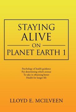 portada Staying Alive on Planet Earth 1 (en Inglés)