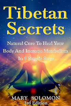 portada Tibetan Secrets: Natural Cure To Heal Your Body And Increase Metabolism In 5 Simple Steps (in English)