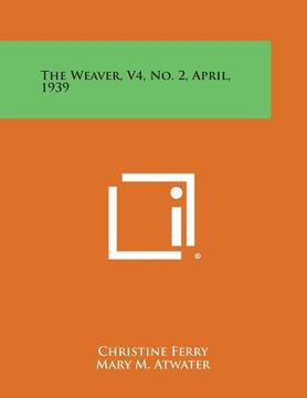 portada The Weaver, V4, No. 2, April, 1939 (in English)