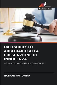 portada Dall'arresto Arbitrario Alla Presunzione Di Innocenza (en Italiano)