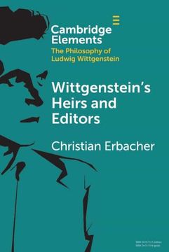 portada Wittgenstein'S Heirs and Editors (Elements in the Philosophy of Ludwig Wittgenstein) (in English)