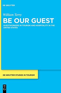 portada Be Our Guest: Guestworkers in Tourism and Hospitality in the United States (en Inglés)