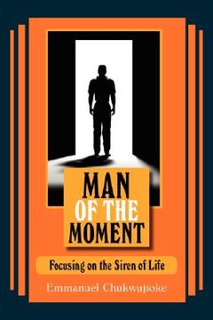 portada man of the moment: focusing on the siren of life (en Inglés)