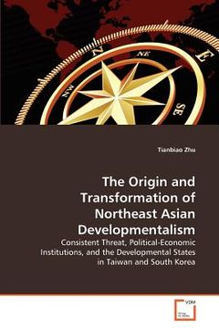 portada the origin and transformation of northeast asian developmentalism (en Inglés)