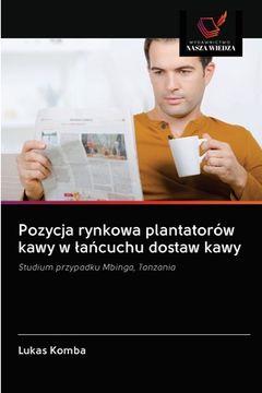 portada Pozycja rynkowa plantatorów kawy w lańcuchu dostaw kawy (en Polaco)