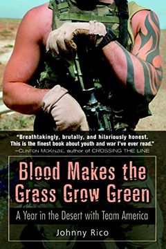 portada Blood Makes the Grass Grow Green: A Year in the Desert With Team America (en Inglés)