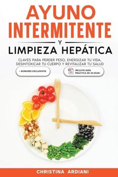 portada Ayuno Intermitente y Limpieza Hepática: Claves Para Perder Peso, Energizar tu Vida, Desintoxicar tu Cuerpo y Revitalizar tu Salud