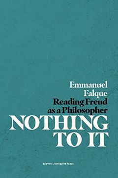 portada Nothing to it: Reading Freud as a Philosopher (Figures of the Unconscious) (en Inglés)
