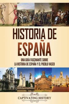 portada Historia de España: Una Guía Fascinante Sobre la Historia de España y el Pueblo Vasco