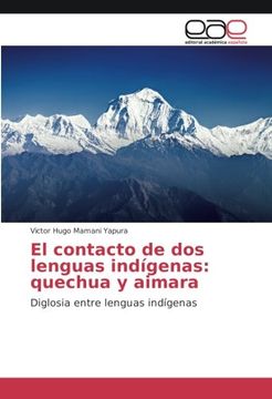 portada El contacto de dos lenguas indígenas: quechua y aimara: Diglosia entre lenguas indígenas (Spanish Edition)