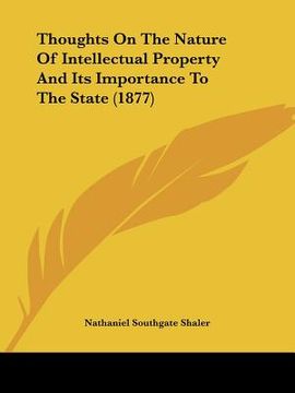 portada thoughts on the nature of intellectual property and its importance to the state (1877)