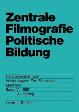 portada Zentrale Filmografie Politische Bildung: Band IV: 1987. A: Katalog (en Alemán)