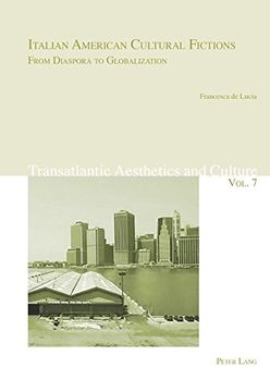 portada Italian American Cultural Fictions: From Diaspora to Globalization (Transatlantic Aesthetics and Culture) (en Inglés)
