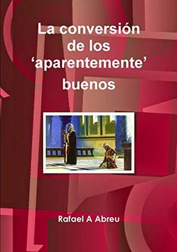portada La Conversión de los 'Aparentemente'Buenos. Del Fervor a la Madurez Espiritual (in Spanish)