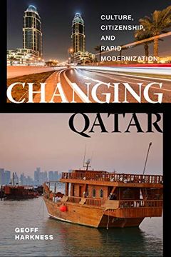 portada Changing Qatar: Culture, Citizenship, and Rapid Modernization (en Inglés)