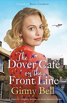 portada The Dover Café on the Front Line: A Dramatic and Heartwarming WWII Saga (in English)