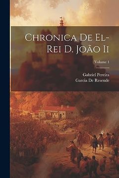 portada Chronica de El-Rei d. João ii; Volume 1 (en Catalá)