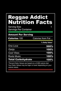 portada Reggae Addict Nutrition Facts: Gift idea for reggae lovers and jamaican music addicts. 6 x 9 inches - 100 pages