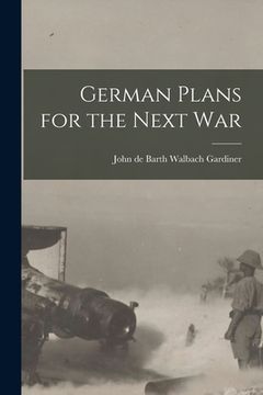 portada German Plans for the Next War (in English)