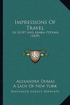 portada impressions of travel: in egypt and arabia petraea (1839) (in English)