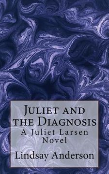 portada Juliet and the Diagnosis: A Juliet Larsen Novel (en Inglés)