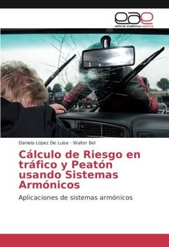 portada Cálculo de Riesgo en tráfico y Peatón usando Sistemas Armónicos: Aplicaciones de sistemas armónicos