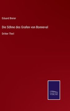 portada Die Söhne des Grafen von Bonneval: Dritter Theil (en Alemán)