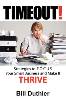 portada timeout: strategies to focus your small business and make it thrive (en Inglés)