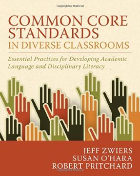 portada Common Core Standards in Diverse Classrooms: Essential Practices for Developing Academic Language and Disciplinary Literacy