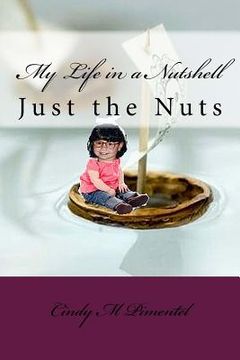 portada My Life in a Nutshell: Just the nuts (in English)