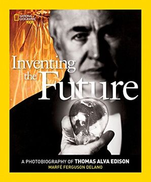 portada Inventing the Future: A Photobiography of Thomas Alva Edison (Photobiographies) (in English)