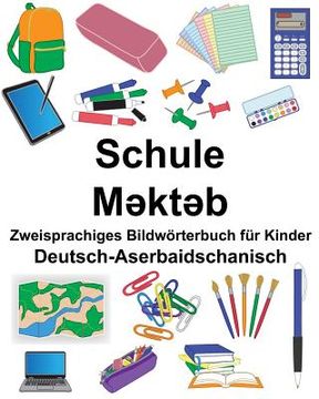 portada Deutsch-Aserbaidschanisch Schule Zweisprachiges Bildwörterbuch für Kinder (en Alemán)