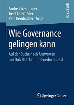 portada Wie Governance Gelingen Kann: Auf der Suche Nach Antworten mit Dirk Baecker und Friedrich Glasl (en Alemán)