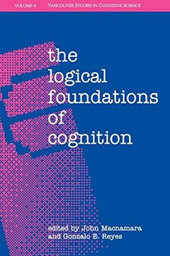 portada The Logical Foundations of Cognition (|c Ndcs |t new Directions in Cognitive Science) (en Inglés)