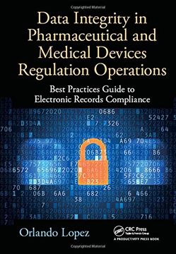 portada Data Integrity in Pharmaceutical and Medical Devices Regulation Operations: Best Practices Guide to Electronic Records Compliance (en Inglés)