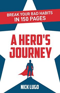 portada Break Your bad Habits in 150 Pages: A Hero'S Journey (en Inglés)