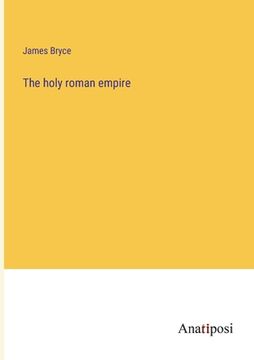 portada The holy roman empire (en Inglés)