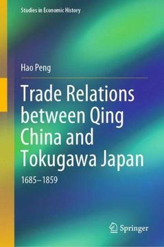 portada Trade Relations Between Qing China and Tokugawa Japan: 1685–1859 (Studies in Economic History) (en Inglés)
