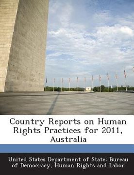 portada Country Reports on Human Rights Practices for 2011, Australia (en Inglés)
