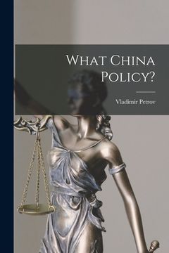 portada What China Policy?
