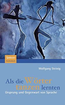 portada Als die Wörter Tanzen Lernten: Ursprung und Gegenwart von Sprache (en Alemán)