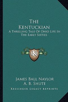 portada the kentuckian: a thrilling tale of ohio life in the early sixties (in English)