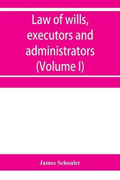 portada Law of Wills, Executors and Administrators (Volume i) (en Inglés)