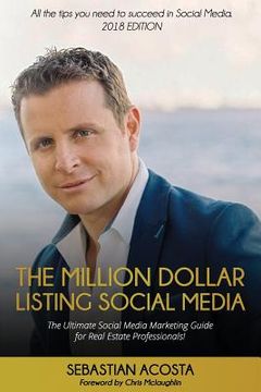 portada The Million Dollar Listing Social Media: The Ultimate Social Media Marketing Guide for Real Estate Professionals! (in English)
