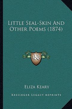 portada little seal-skin and other poems (1874) (en Inglés)