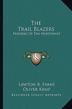 portada the trail blazers: pioneers of the northwest (en Inglés)