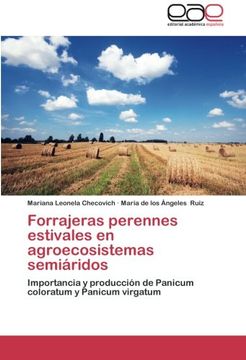 portada Forrajeras Perennes Estivales en Agroecosistemas Semiáridos: Importancia y Producción de Panicum Coloratum y Panicum Virgatum
